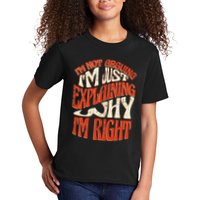 Not Arguing I'm Just Explaining Why I'm Right Kids T-Shirt