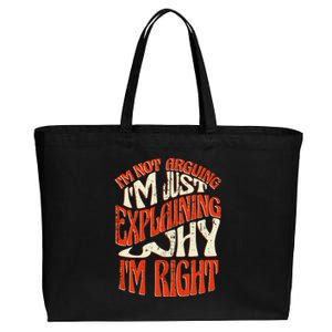 Not Arguing I'm Just Explaining Why I'm Right Cotton Canvas Jumbo Tote