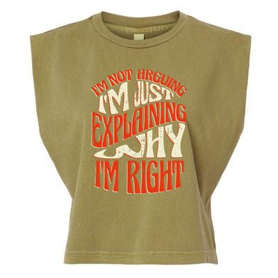 Not Arguing I'm Just Explaining Why I'm Right Garment-Dyed Women's Muscle Tee