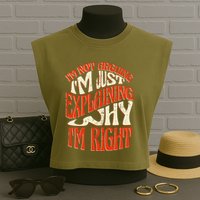 Not Arguing I'm Just Explaining Why I'm Right Garment-Dyed Women's Muscle Tee