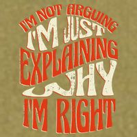 Not Arguing I'm Just Explaining Why I'm Right Garment-Dyed Women's Muscle Tee