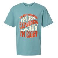 Not Arguing I'm Just Explaining Why I'm Right Sueded Cloud Jersey T-Shirt