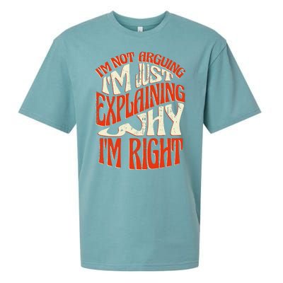 Not Arguing I'm Just Explaining Why I'm Right Sueded Cloud Jersey T-Shirt