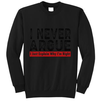 Never Argue I Just Explain Why IM Right Sweatshirt