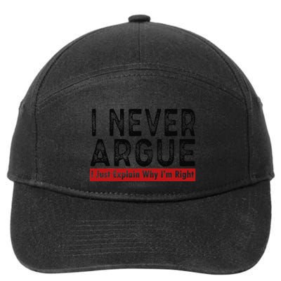 Never Argue I Just Explain Why IM Right 7-Panel Snapback Hat
