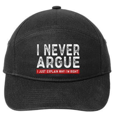 Never Argue I Just Explain Why IM Right 7-Panel Snapback Hat