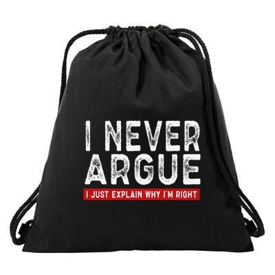 Never Argue I Just Explain Why IM Right Drawstring Bag