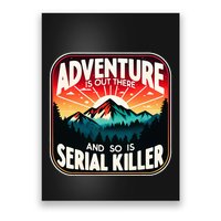 Nature Adventure Is Out There And So Is Serial Killer Poster