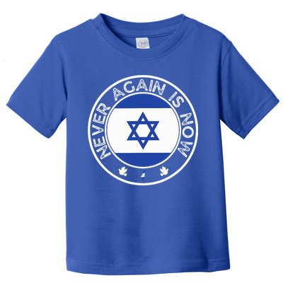 Never Again Is Now  Support for Jews and Israel  Toddler T-Shirt