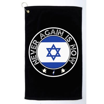 Never Again Is Now Support For Jews And Israel Platinum Collection Golf Towel