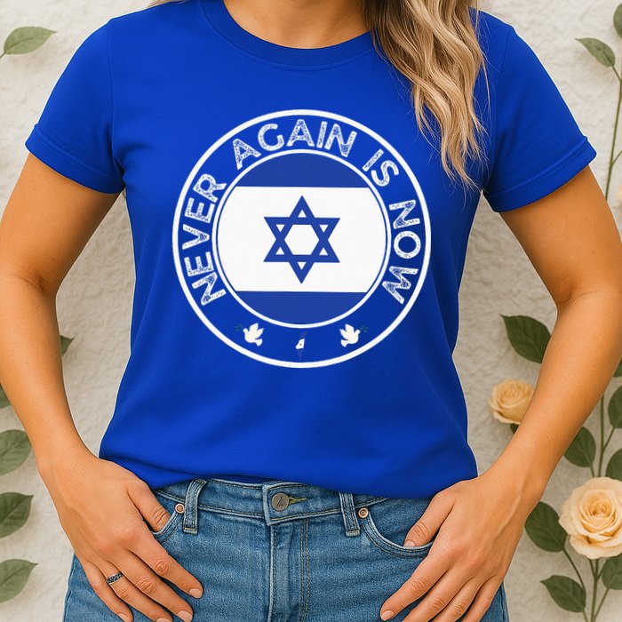 Never Again Is Now Support For Jews And Israel Womens T-Shirt