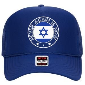 Never Again Is Now Support For Jews And Israel High Crown Mesh Back Trucker Hat