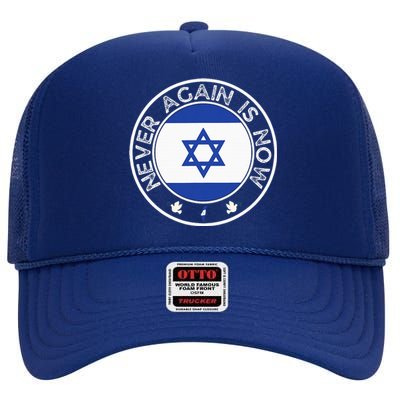 Never Again Is Now Support For Jews And Israel High Crown Mesh Back Trucker Hat