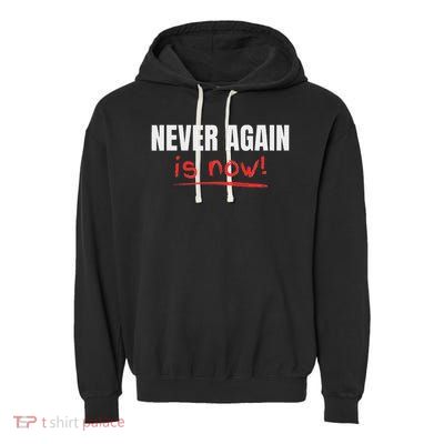 Never Again Is Now Garment-Dyed Fleece Hoodie