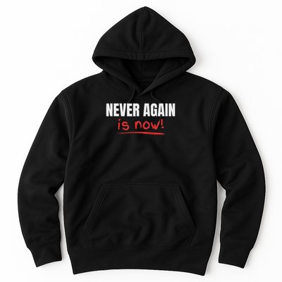 Never Again Is Now Hoodie