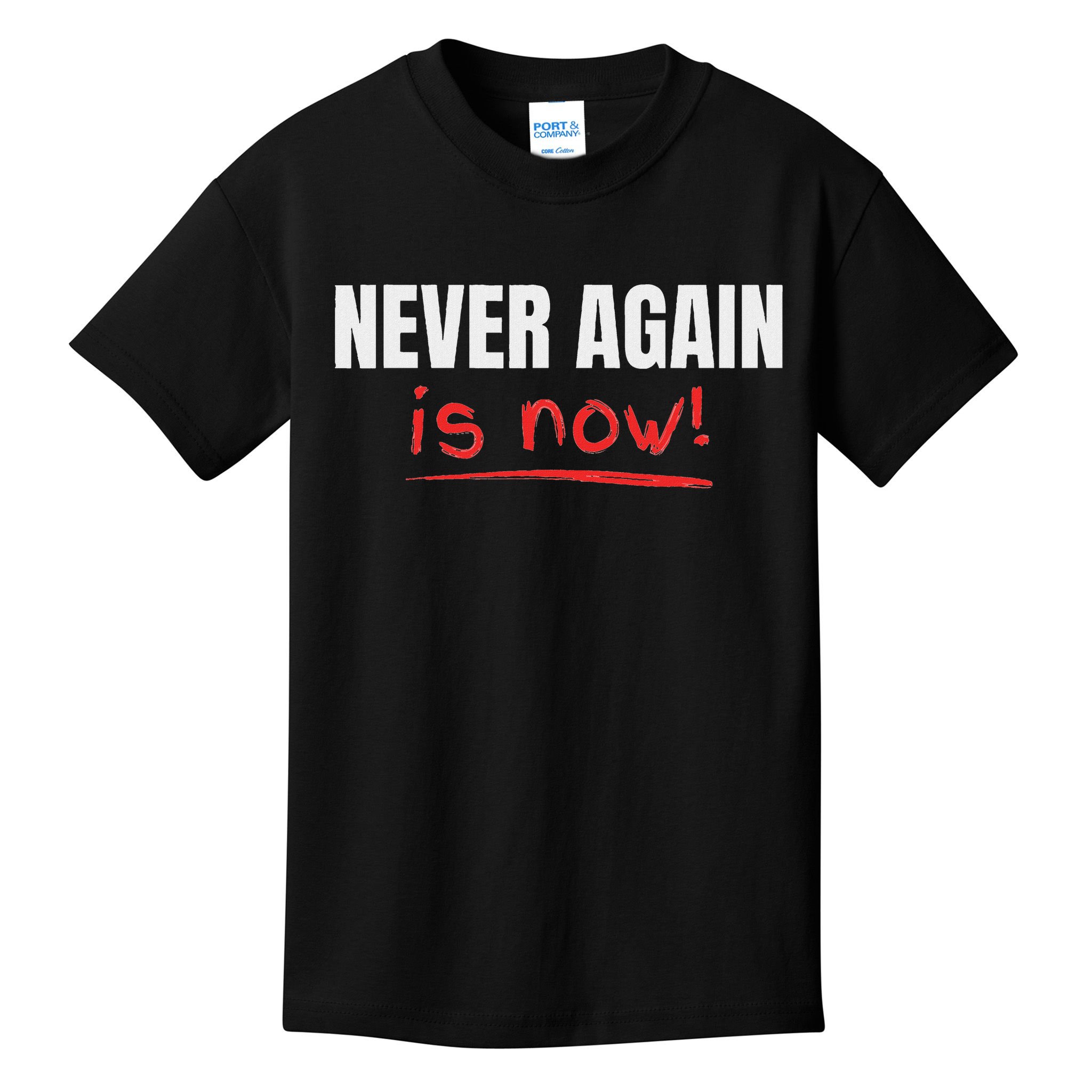 Never Again Is Now Kids T-Shirt