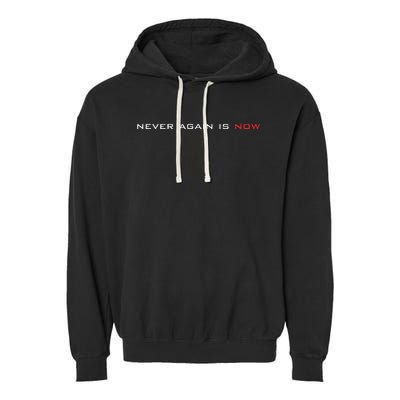 Never Again Is Now Support For Jews And Israel Garment-Dyed Fleece Hoodie