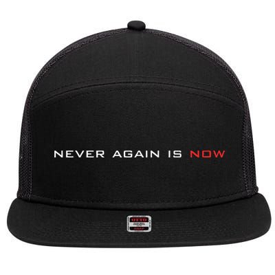 Never Again Is Now Support For Jews And Israel 7 Panel Mesh Trucker Snapback Hat