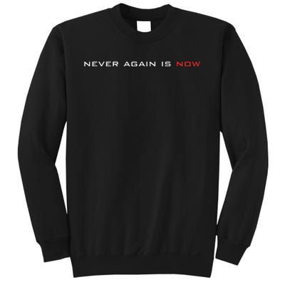 Never Again Is Now Support For Jews And Israel Sweatshirt