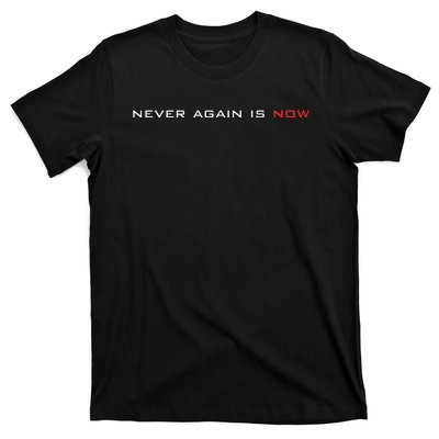 Never Again Is Now Support For Jews And Israel T-Shirt