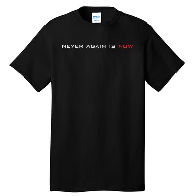 Never Again Is Now Support For Jews And Israel Tall T-Shirt