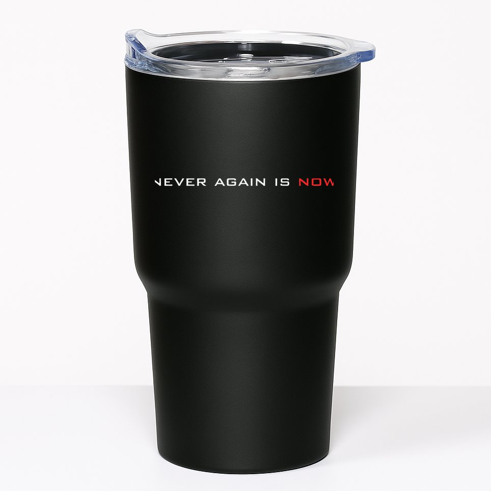 Never Again Is Now Support For Jews And Israel Tumbler