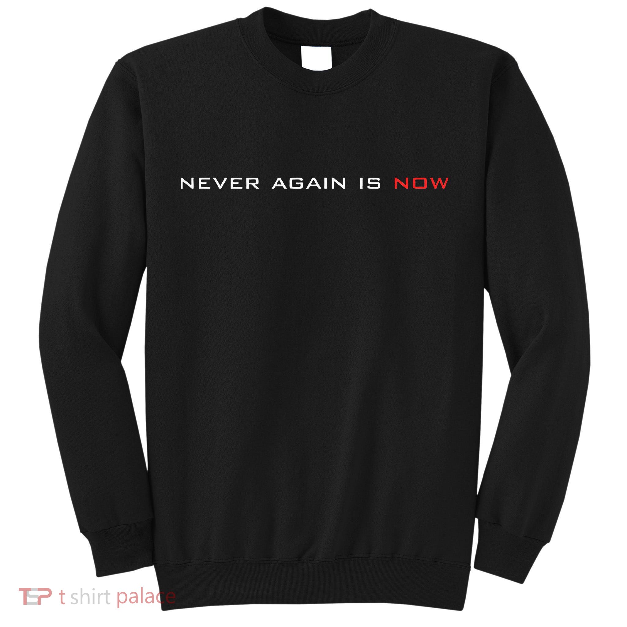 Never Again Is Now Support For Jews And Israel Tall Sweatshirt