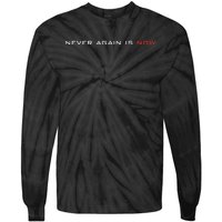 Never Again Is Now Support For Jews And Israel Tie-Dye Long Sleeve Shirt