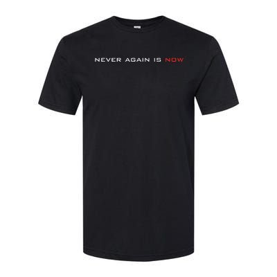 Never Again Is Now Support For Jews And Israel Softstyle CVC T-Shirt