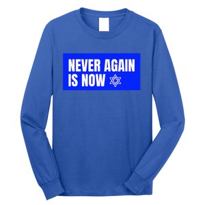 Never Again Is Now Jewish Israel Pride Am Yisrael Chai Long Sleeve Shirt