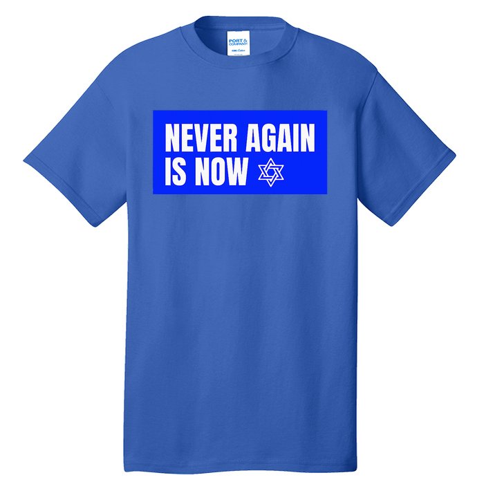 Never Again Is Now Jewish Israel Pride Am Yisrael Chai Tall T-Shirt