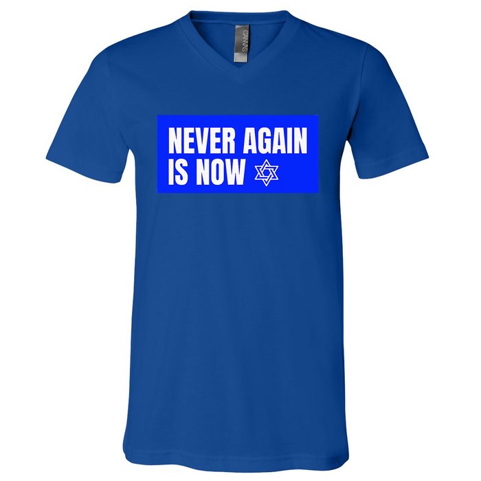 Never Again Is Now Jewish Israel Pride Am Yisrael Chai V-Neck T-Shirt