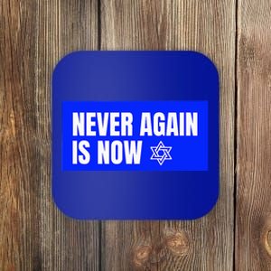 Never Again Is Now Jewish Israel Pride Am Yisrael Chai Coaster