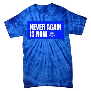 Never Again Is Now Jewish Israel Pride Am Yisrael Chai Tie-Dye T-Shirt