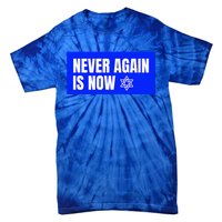 Never Again Is Now Jewish Israel Pride Am Yisrael Chai Tie-Dye T-Shirt