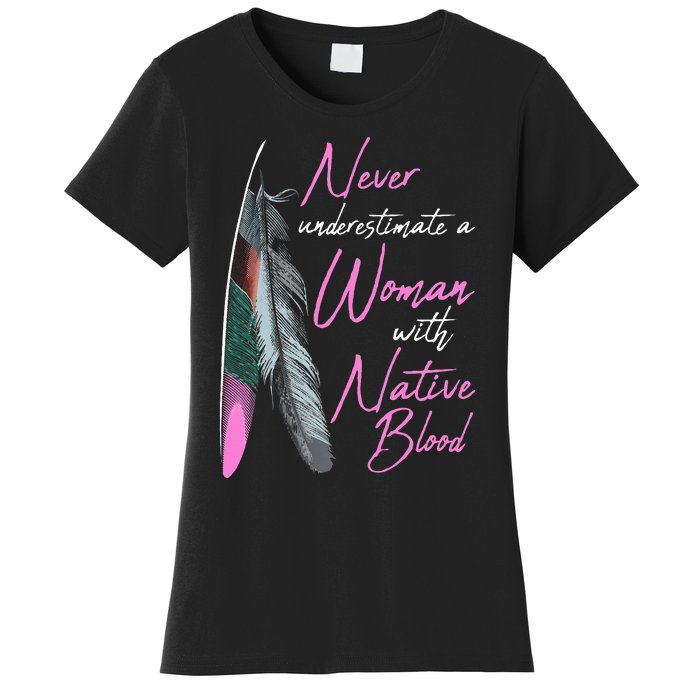 Native American Indian A Woman With Native Blood Women's T-Shirt