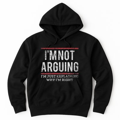 Not Arguing IM Just Explaining Why IM Right Hoodie