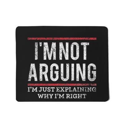 Not Arguing IM Just Explaining Why IM Right Mousepad