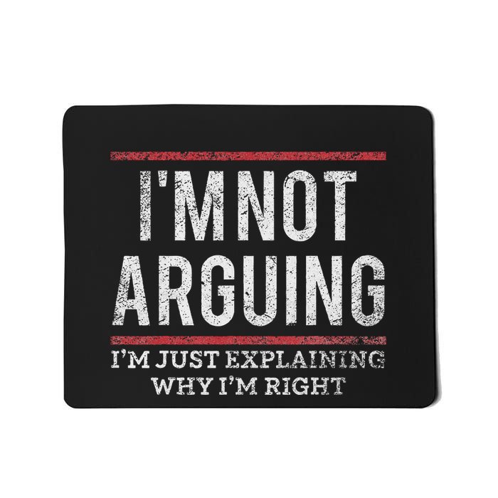 Not Arguing IM Just Explaining Why IM Right Mousepad