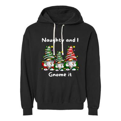 Naughty And I Gnome It Christmas Family Matching Pjs Gnome Garment-Dyed Fleece Hoodie