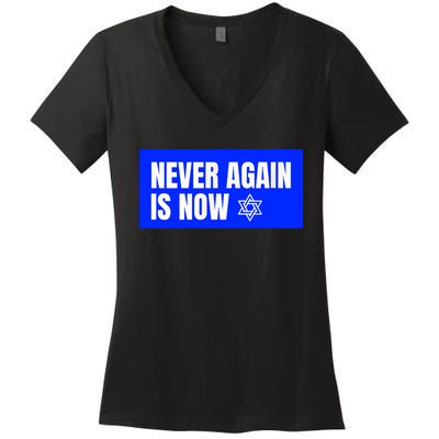 Never Again Is Now Jewish Israel Pride Am Yisrael Chai Women's V-Neck T-Shirt