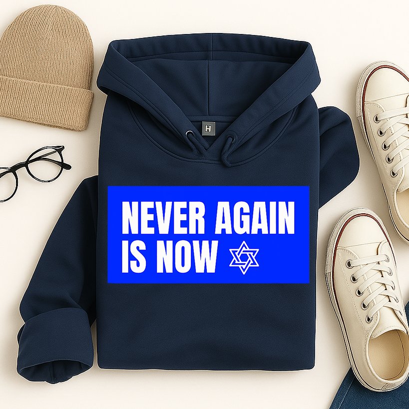 Never Again Is Now Jewish Israel Pride Am Yisrael Chai Hoodie