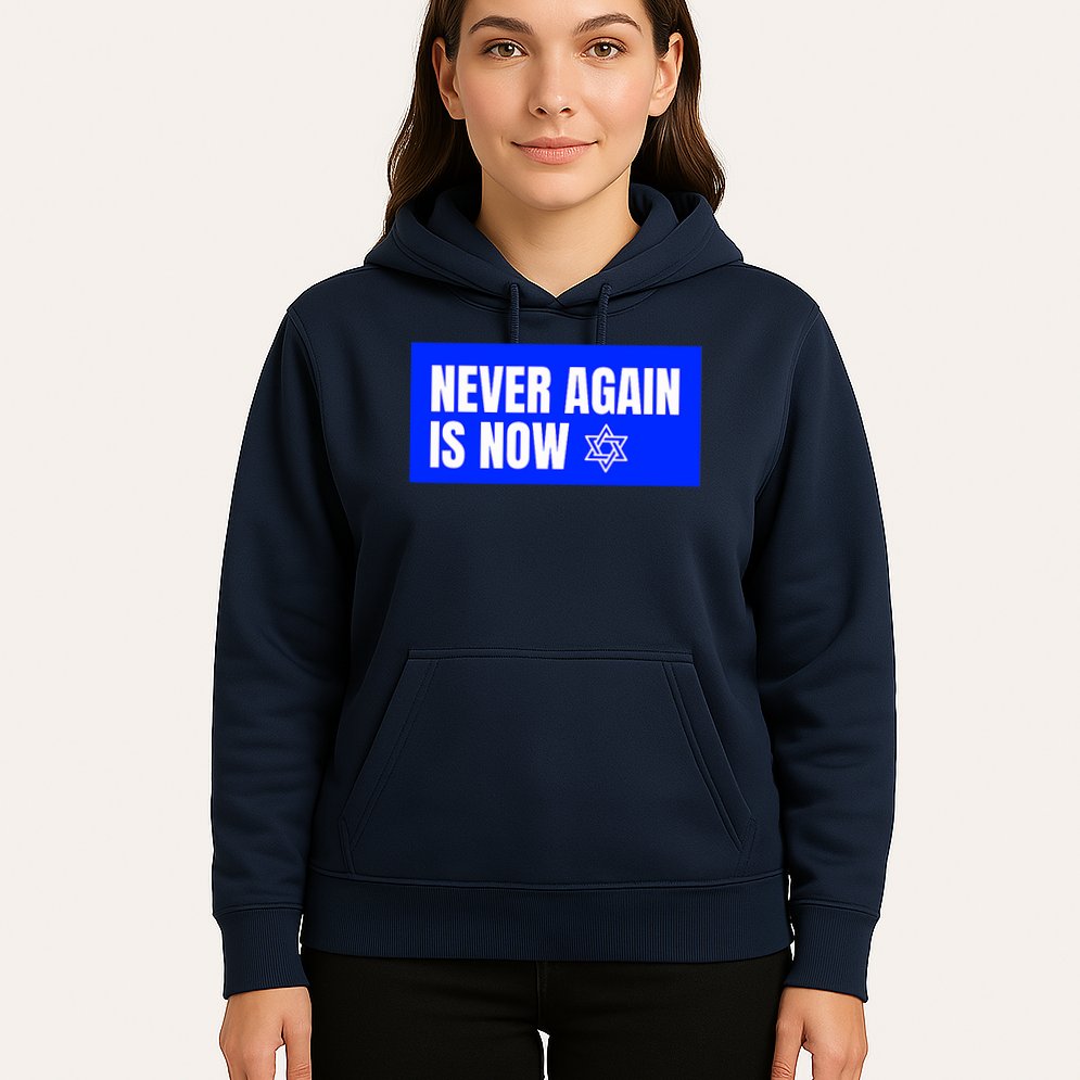 Never Again Is Now Jewish Israel Pride Am Yisrael Chai Hoodie