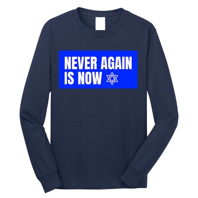 Never Again Is Now Jewish Israel Pride Am Yisrael Chai Long Sleeve Shirt