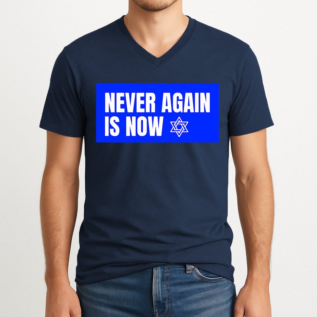 Never Again Is Now Jewish Israel Pride Am Yisrael Chai V-Neck T-Shirt