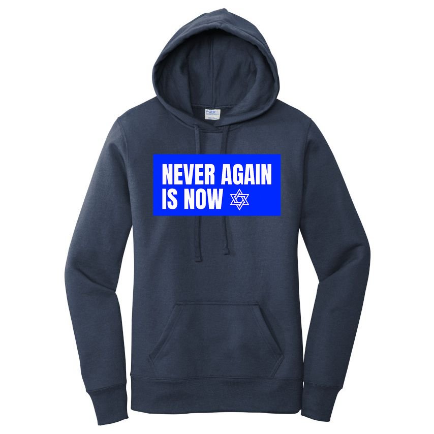 Never Again Is Now Jewish Israel Pride Am Yisrael Chai Women's Pullover Hoodie