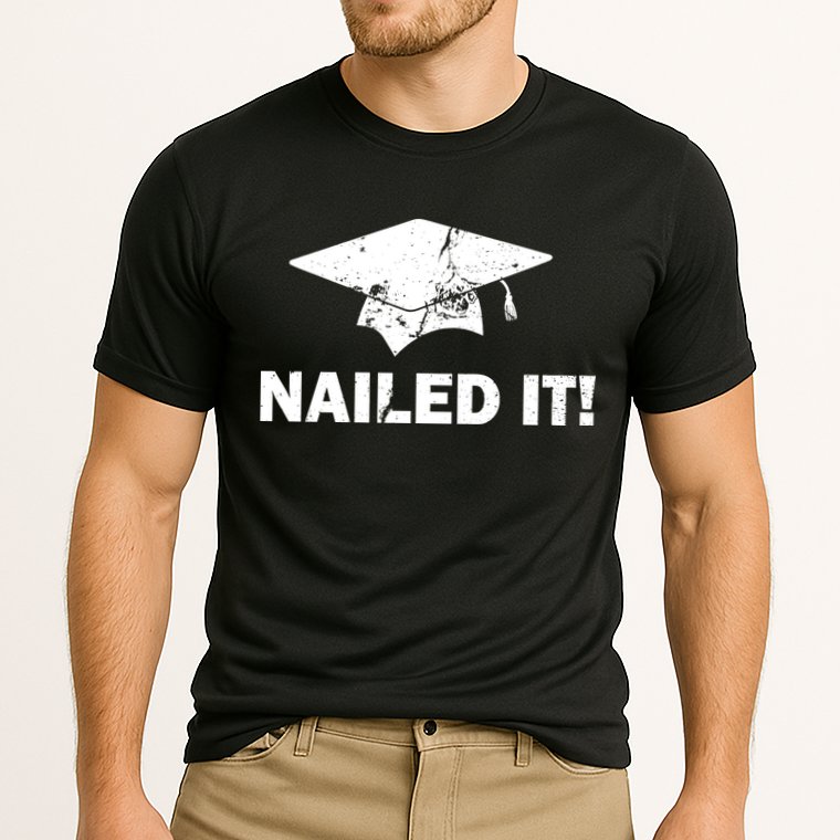 Nailed It Funny Graduation Cooling Performance Crew T-Shirt