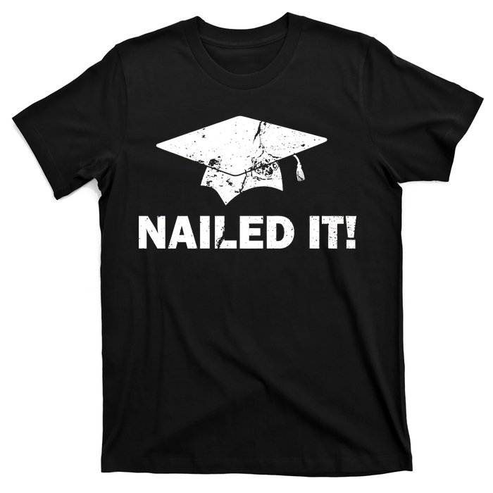 Nailed It Funny Graduation T-Shirt