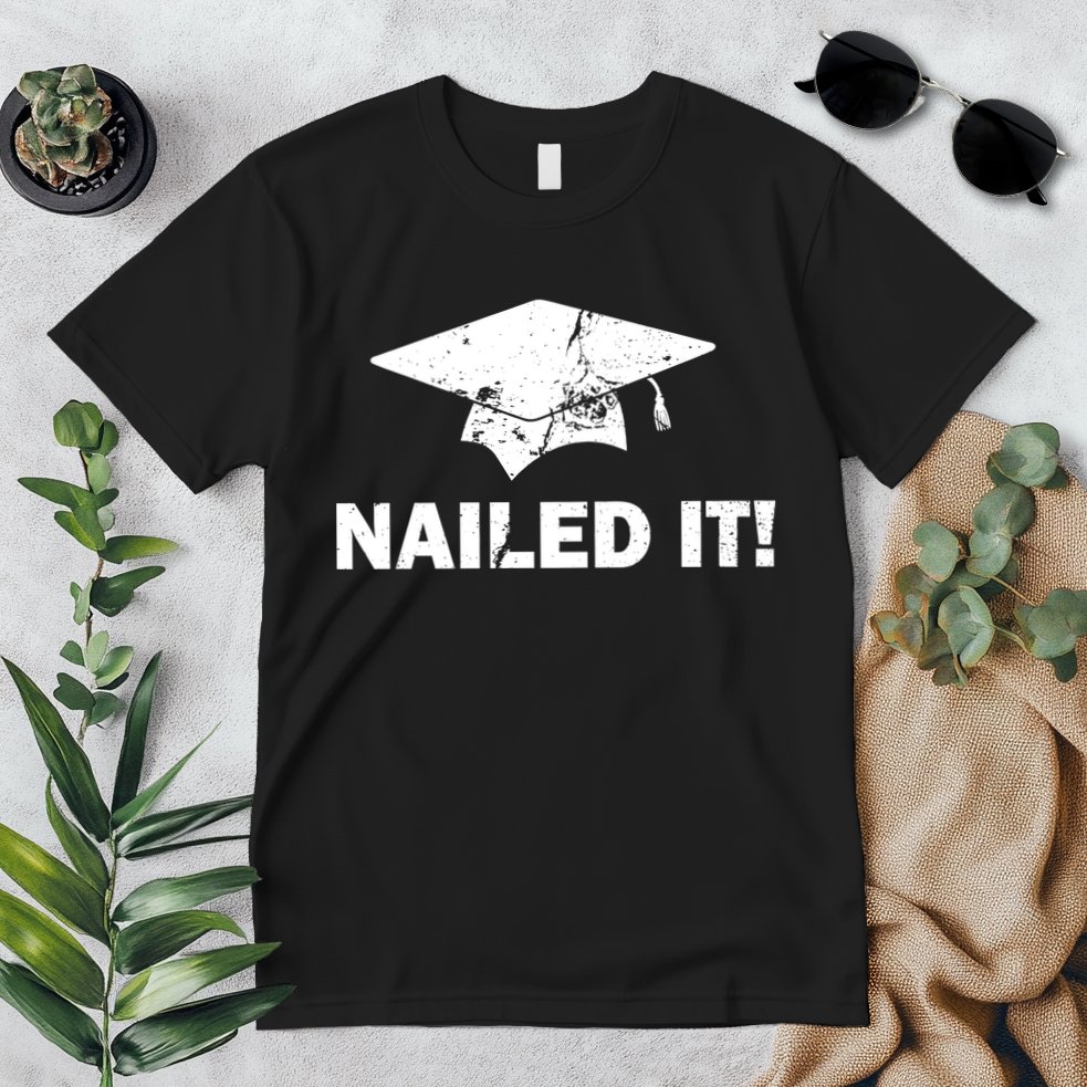 Nailed It Funny Graduation Premium T-Shirt