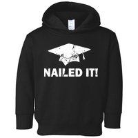Nailed It Funny Graduation Toddler Hoodie